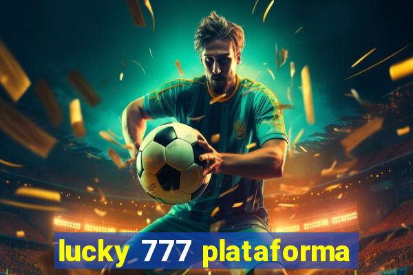 lucky 777 plataforma